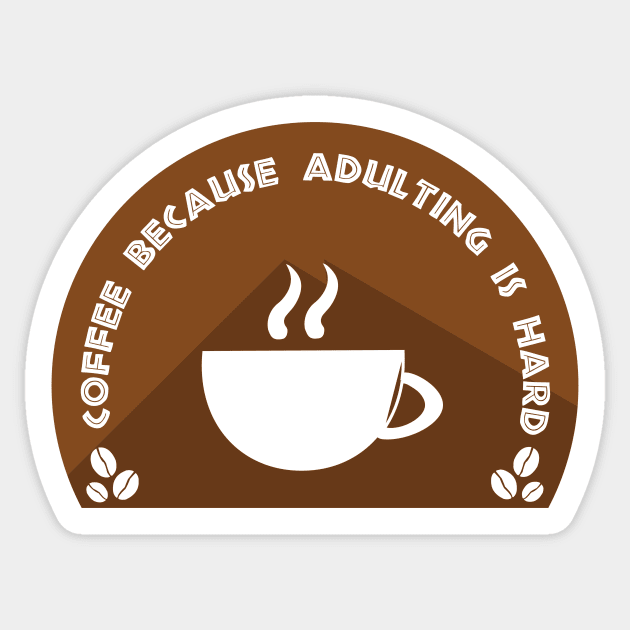 Coffee Because Adulting Is Hard Sticker by Switch-Case